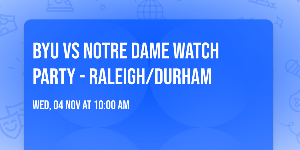 BYU vs Notre Dame Watch Party - Raleigh\/Durham