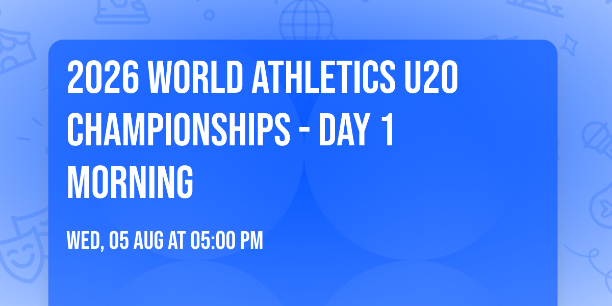 2026 World Athletics U20 Championships - Day 1 Morning