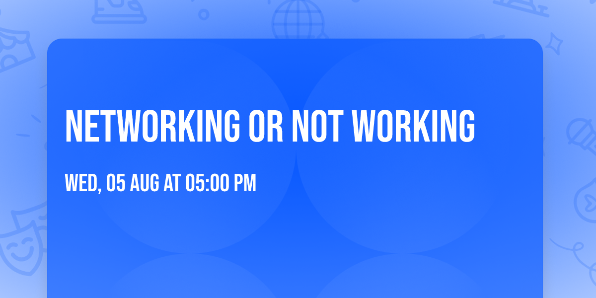 NETworking or NOT WORKING
