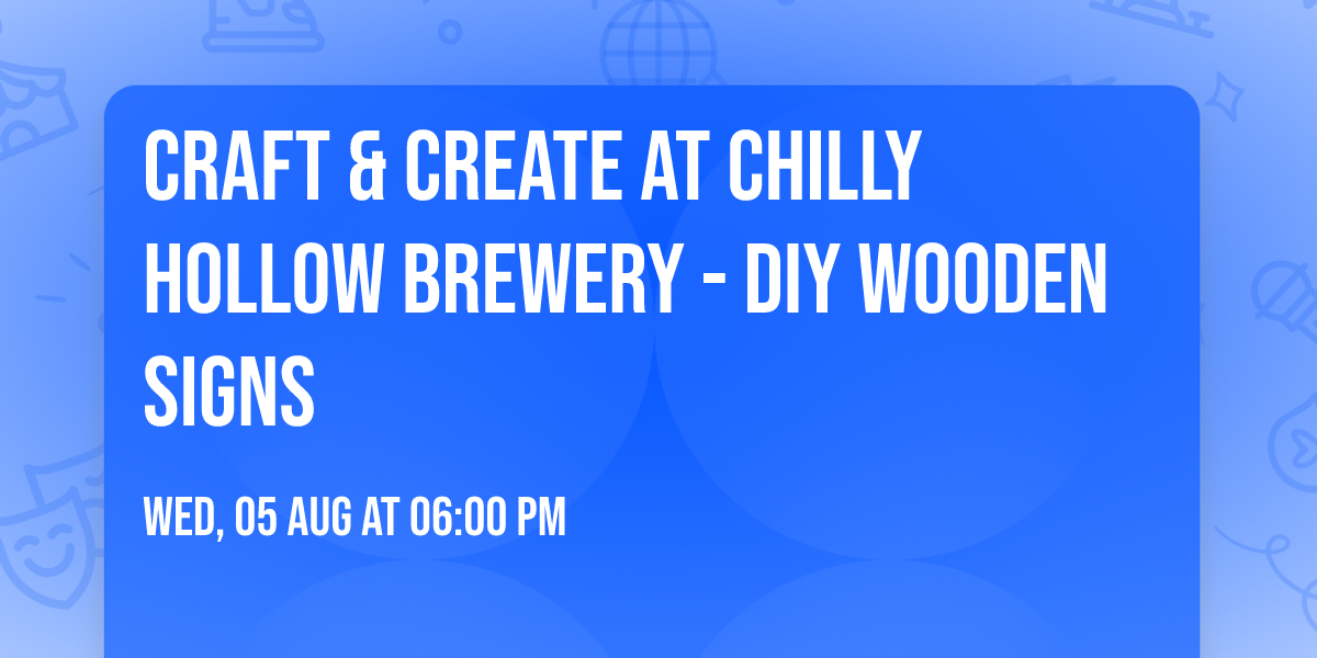 Craft & Create at Chilly Hollow Brewery - DIY Wooden Signs