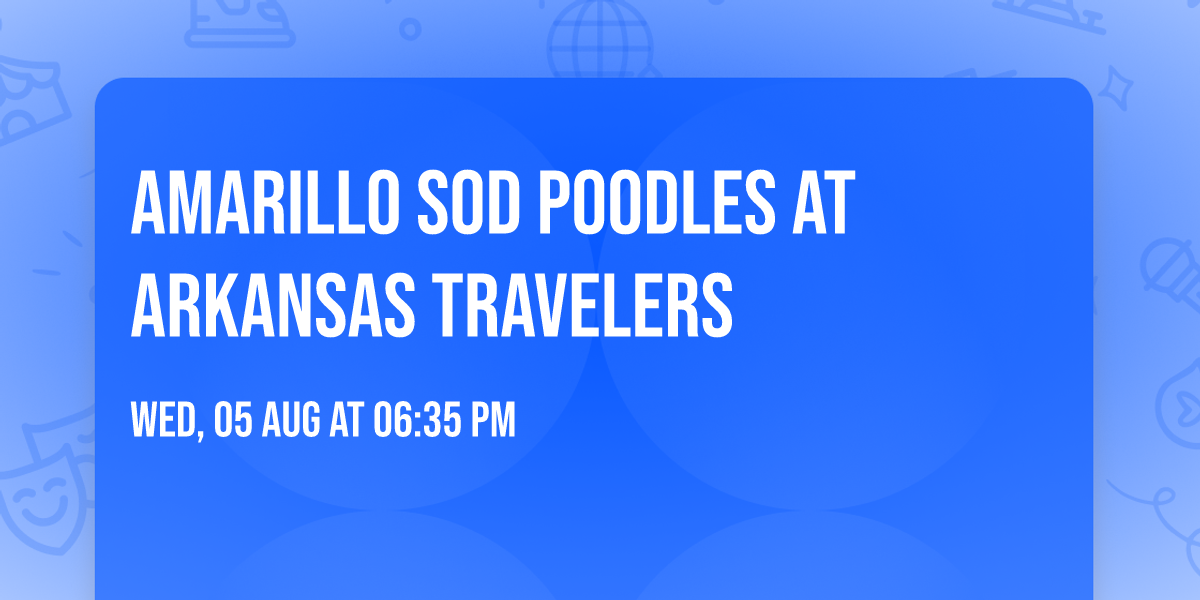 Amarillo Sod Poodles at Arkansas Travelers