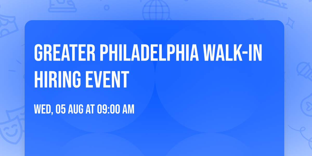Greater Philadelphia Walk-In Hiring Event