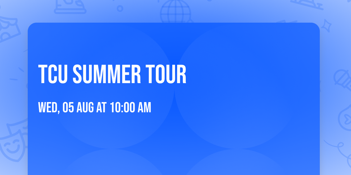 TCU Summer Tour