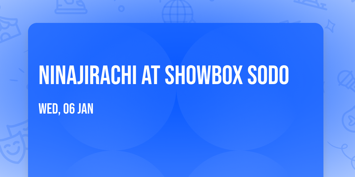Ninajirachi at Showbox SODO