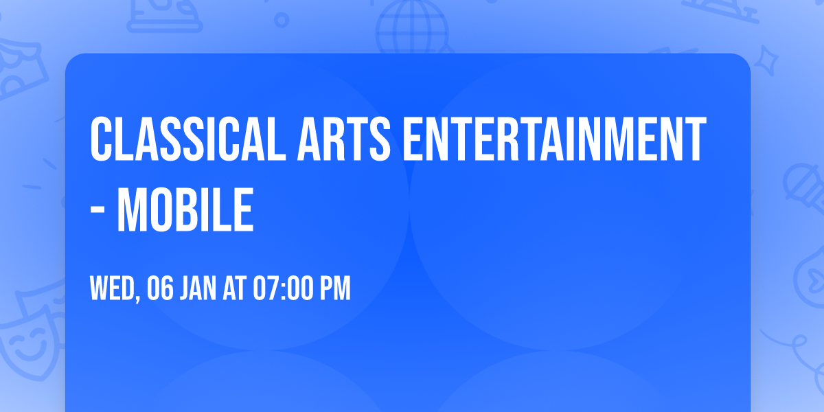 Classical Arts Entertainment - Mobile
