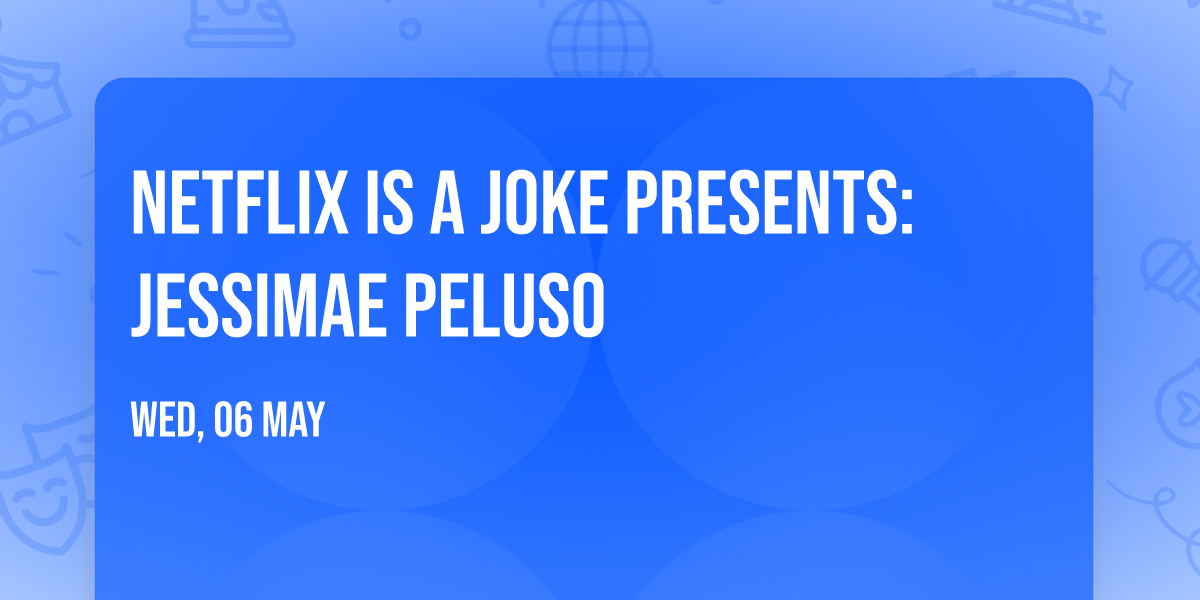 Netflix Is A Joke Presents: Jessimae Peluso