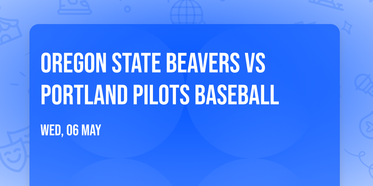 Oregon State Beavers vs Portland Pilots Baseball