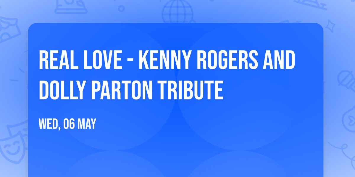 Real Love - Kenny Rogers and Dolly Parton Tribute