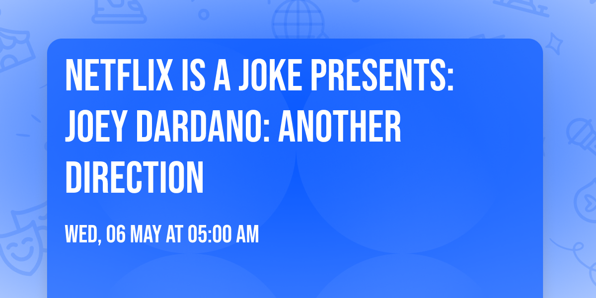 Netflix Is A Joke Presents: Joey Dardano: Another Direction