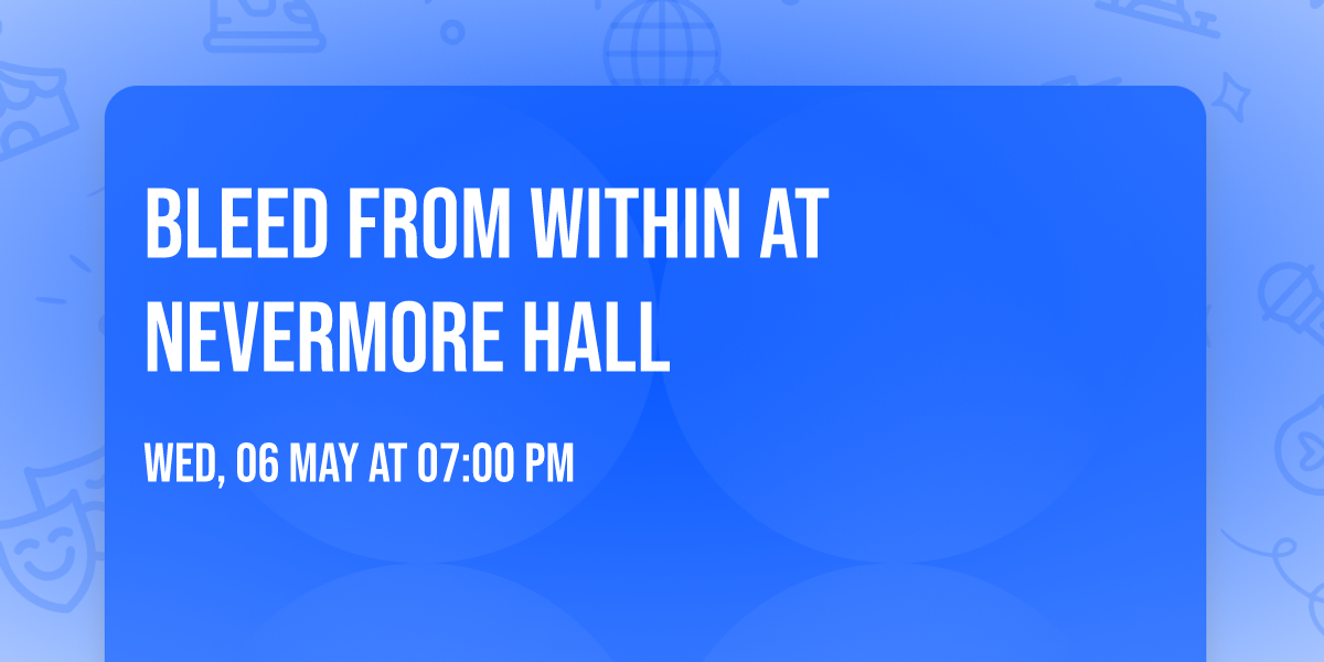 Bleed From Within at Nevermore Hall