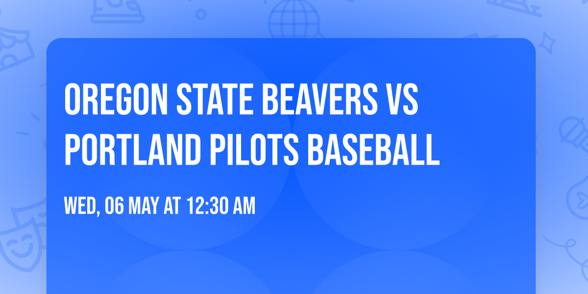 Oregon State Beavers vs Portland Pilots Baseball