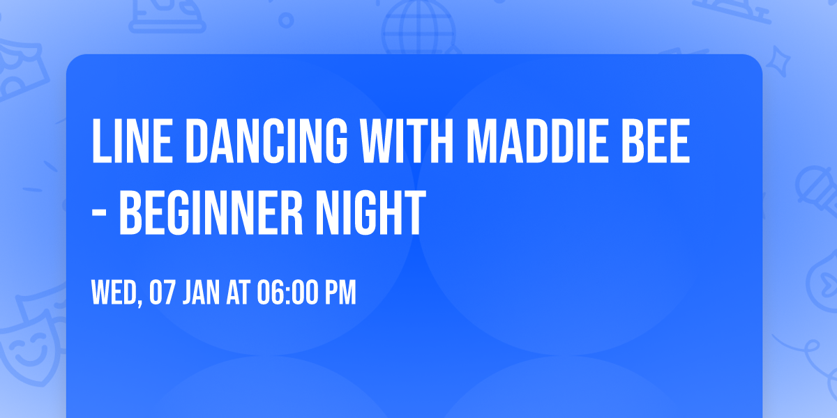 Line Dancing with Maddie Bee - Beginner Night