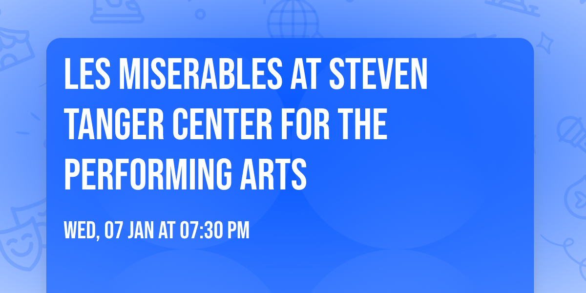 Les Miserables at Steven Tanger Center for the Performing Arts