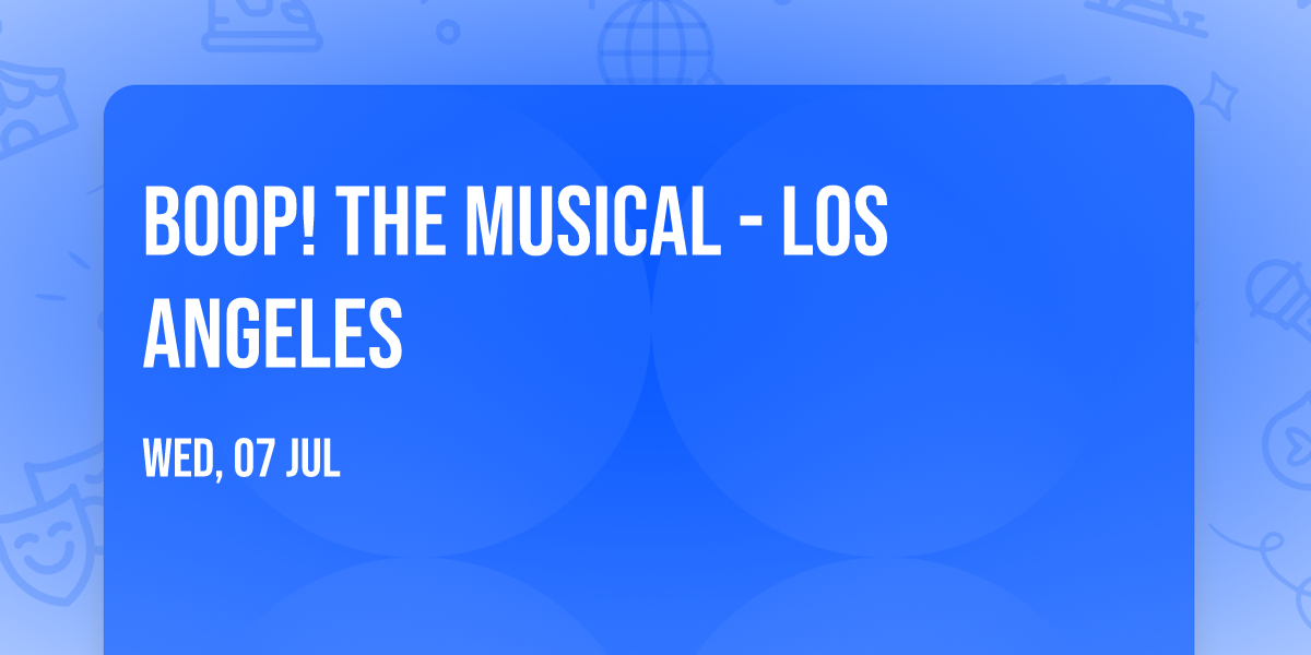 Boop! The Musical - Los Angeles
