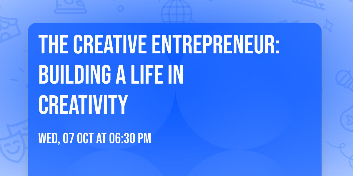 The Creative Entrepreneur: Building a Life in Creativity