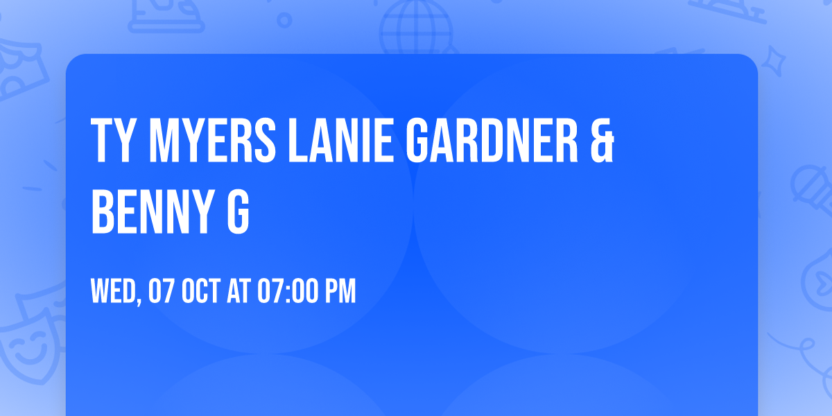 Ty Myers  Lanie Gardner & Benny G