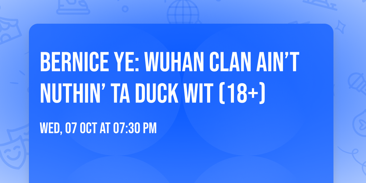 Bernice Ye: Wuhan Clan Ain\u2019t Nuthin\u2019 ta Duck Wit (18+)
