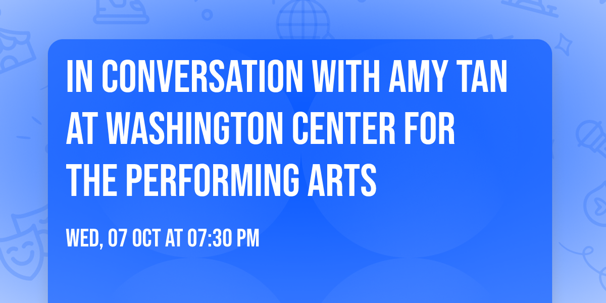 In Conversation with Amy Tan at Washington Center for the Performing Arts