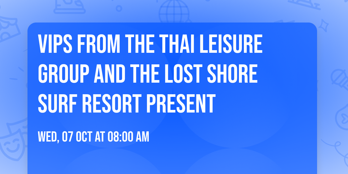 VIPs from the Thai Leisure Group and The Lost Shore Surf Resort present