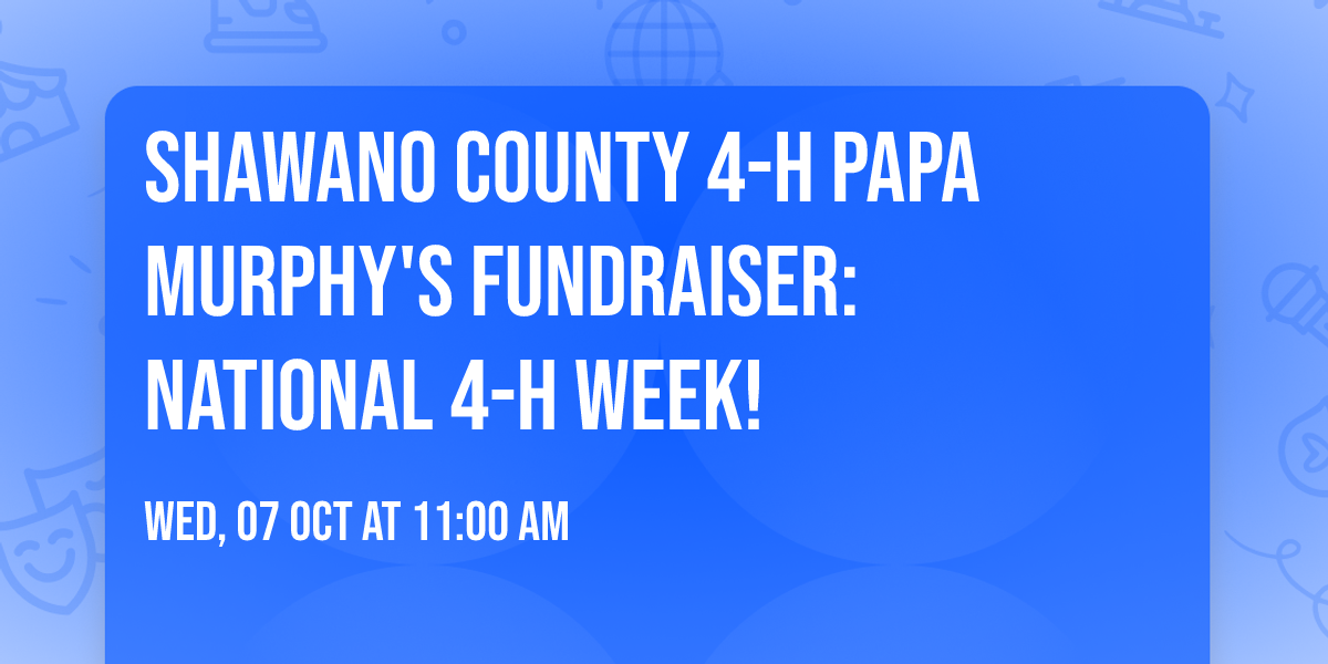 Shawano County 4-H Papa Murphy's Fundraiser: National 4-H Week!