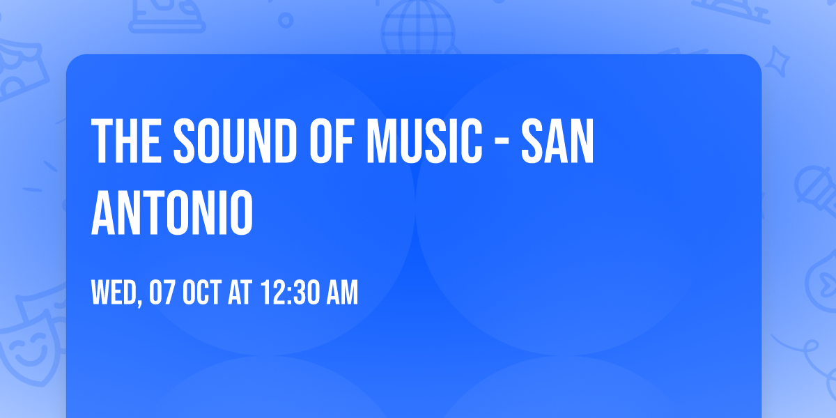 The Sound of Music - San Antonio