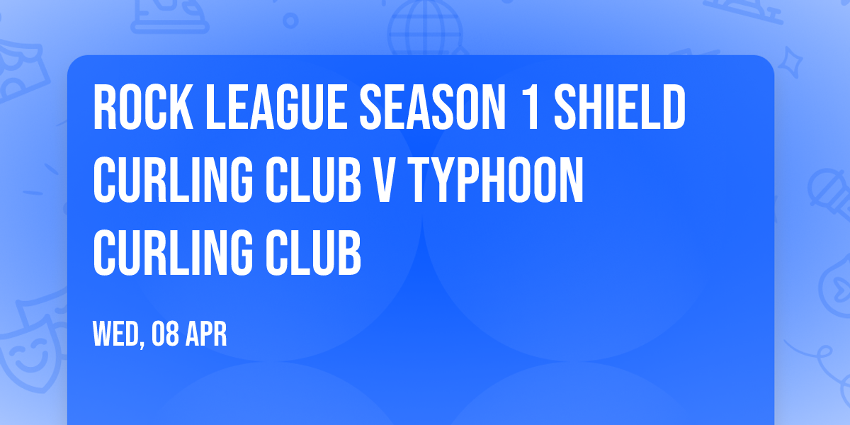 Rock League Season 1 Shield Curling Club v Typhoon Curling Club