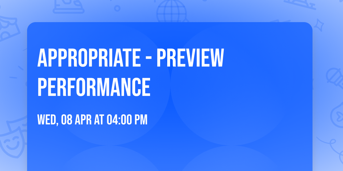 Appropriate - Preview Performance