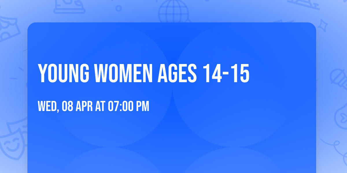 Young Women ages 14-15