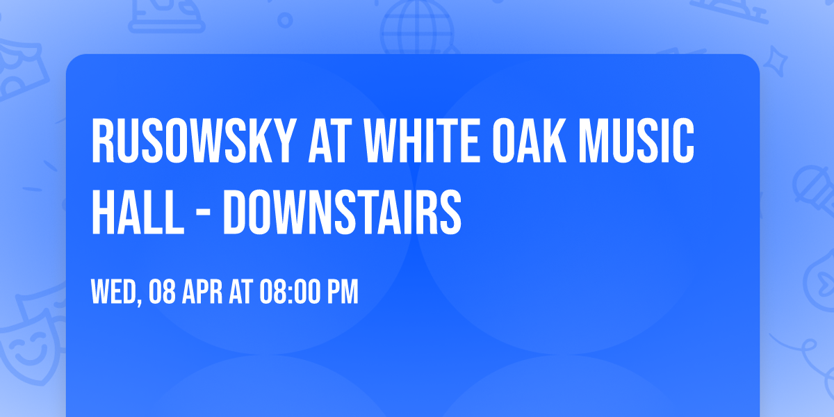 Rusowsky at White Oak Music Hall - Downstairs