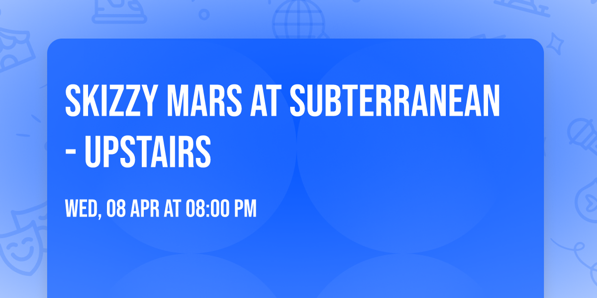 Skizzy Mars at Subterranean - Upstairs