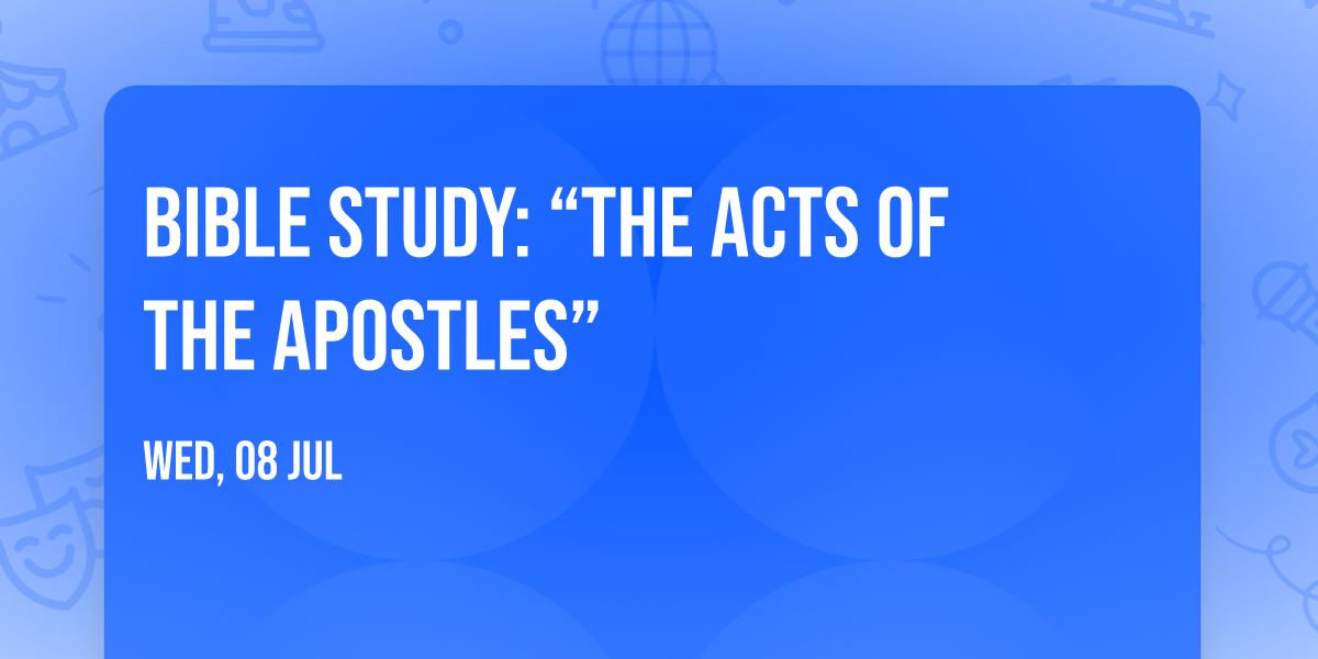 Bible Study: \u201cThe Acts of The Apostles\u201d 