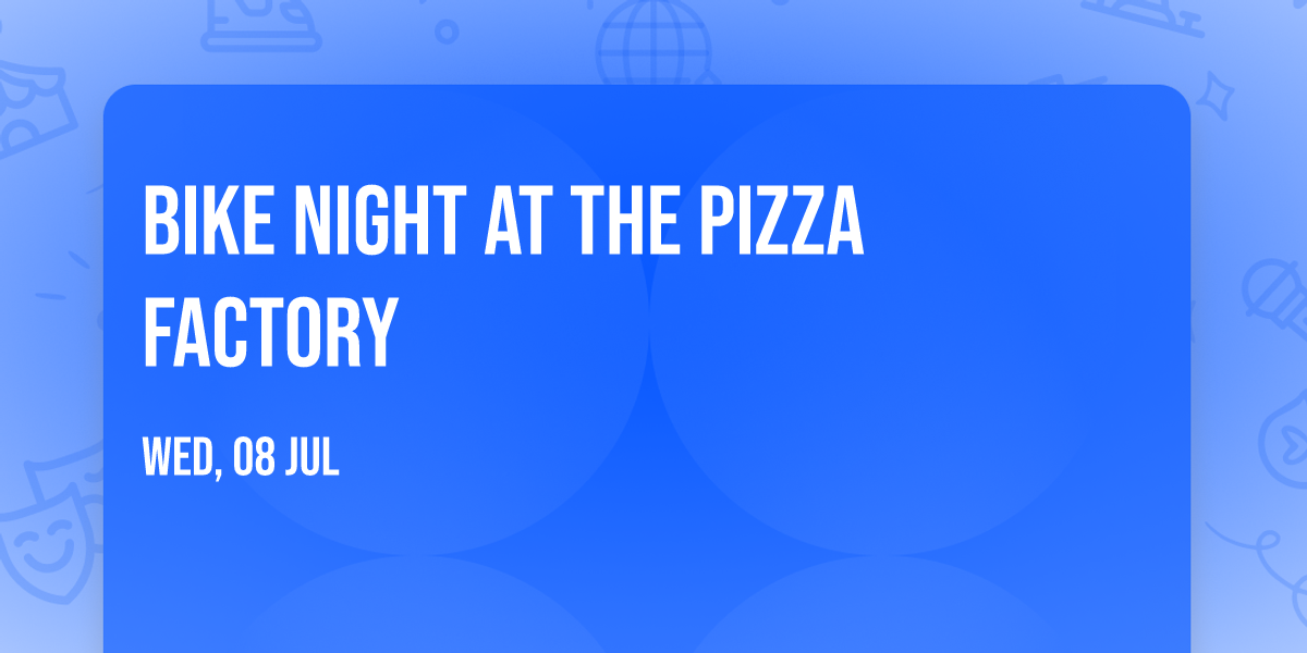 Bike Night at The Pizza Factory