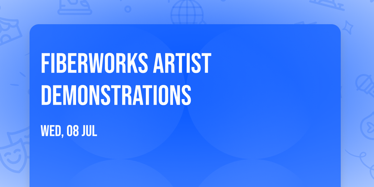 FIBERWORKS Artist Demonstrations