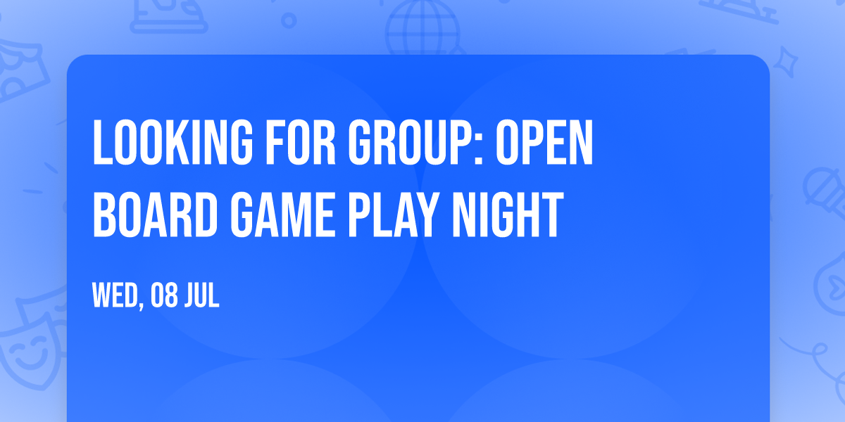 Looking for Group: Open Board Game Play Night
