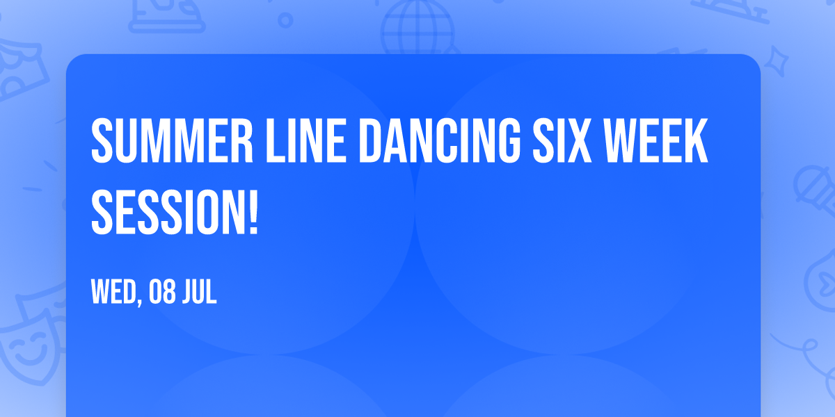 Summer Line Dancing Six Week Session!