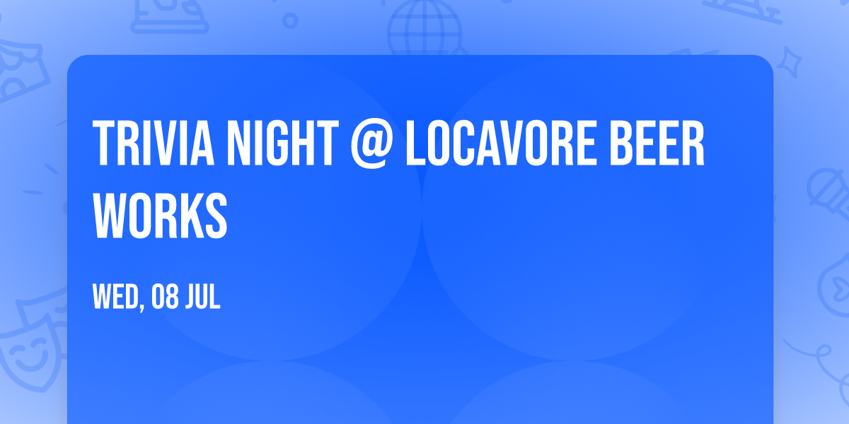 Trivia Night @ Locavore Beer Works