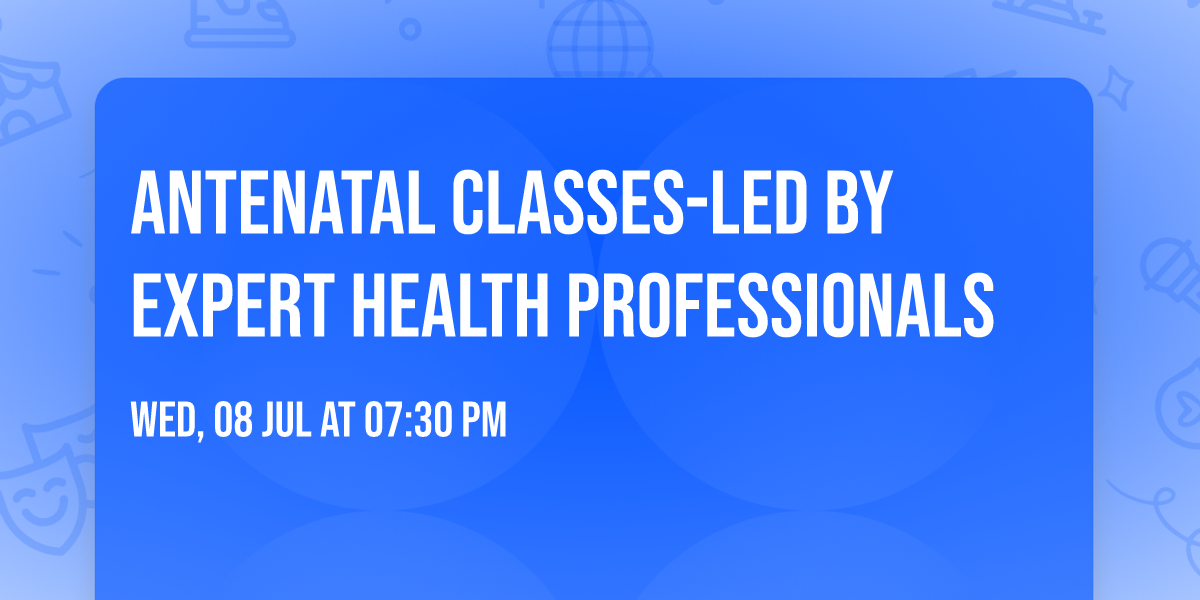  Antenatal Classes-Led by Expert Health Professionals