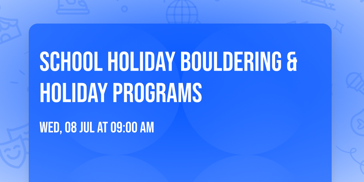 School Holiday Bouldering & Holiday Programs