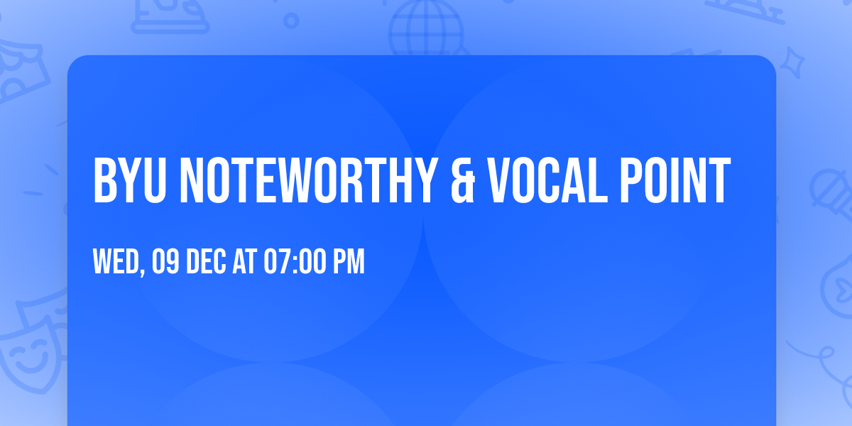BYU Noteworthy & Vocal Point