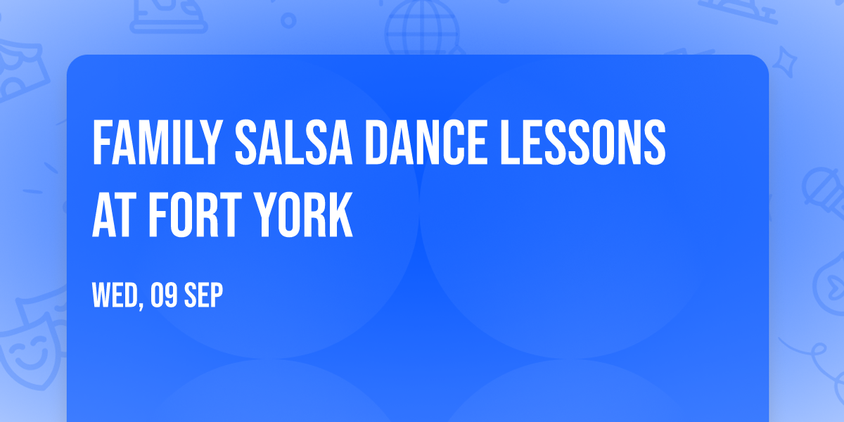 Family Salsa Dance Lessons at Fort York