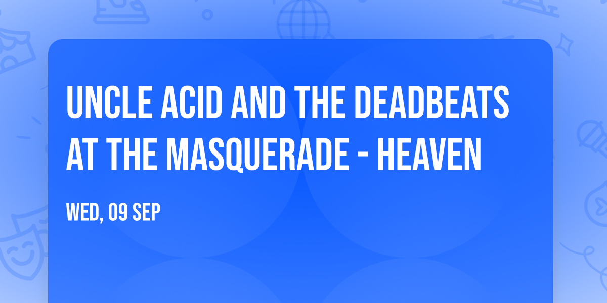 Uncle Acid and The Deadbeats at The Masquerade - Heaven