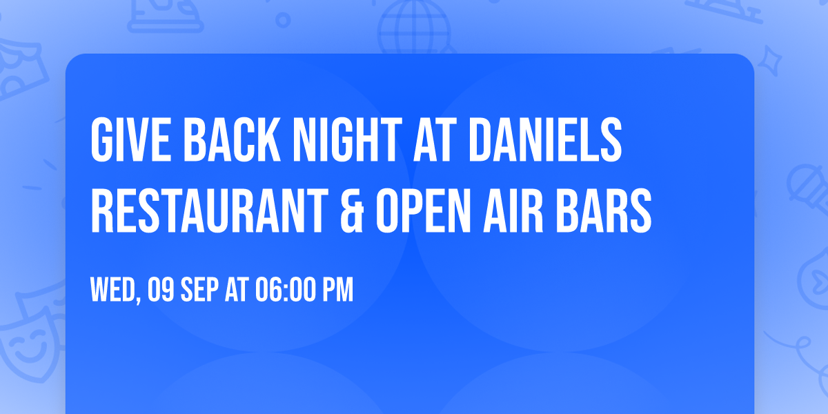 Give Back Night at Daniels Restaurant & Open Air Bars