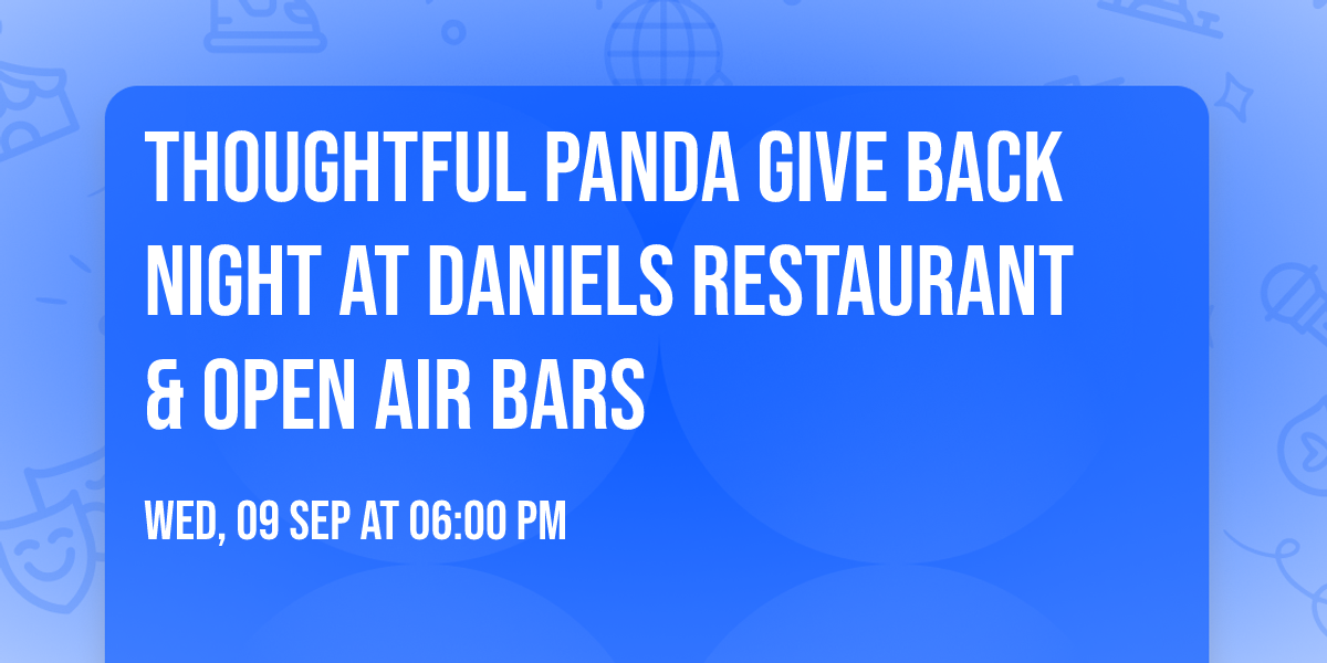 Thoughtful Panda Give Back Night at Daniels Restaurant & Open Air Bars
