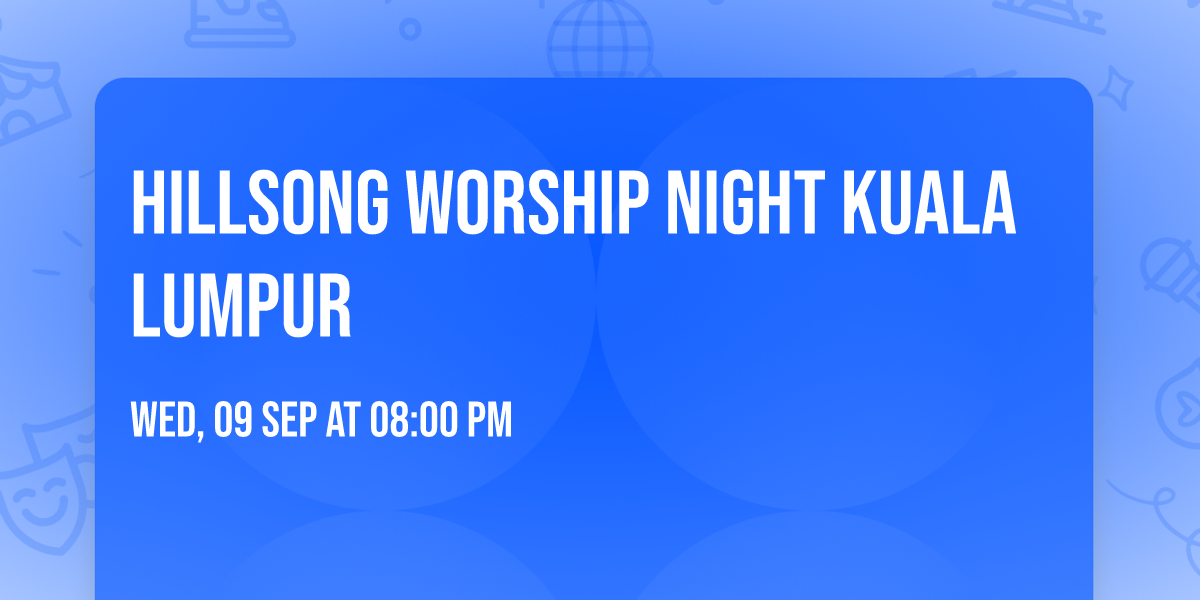 Hillsong Worship Night Kuala Lumpur