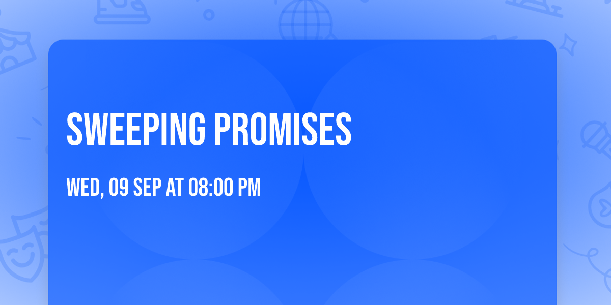 Sweeping Promises