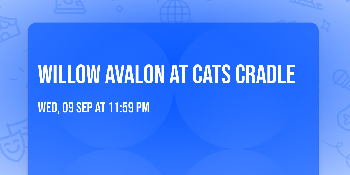 Willow Avalon at Cats Cradle