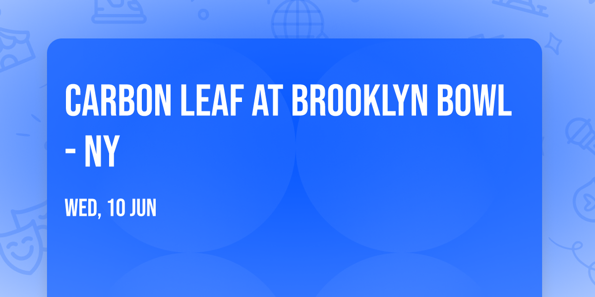 Carbon Leaf at Brooklyn Bowl - NY