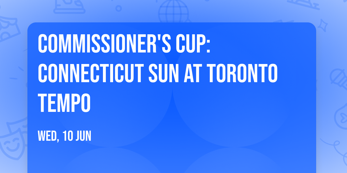 Commissioner's Cup: Connecticut Sun at Toronto Tempo