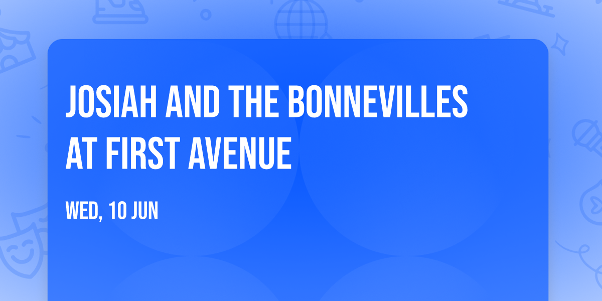 Josiah and the Bonnevilles at First Avenue