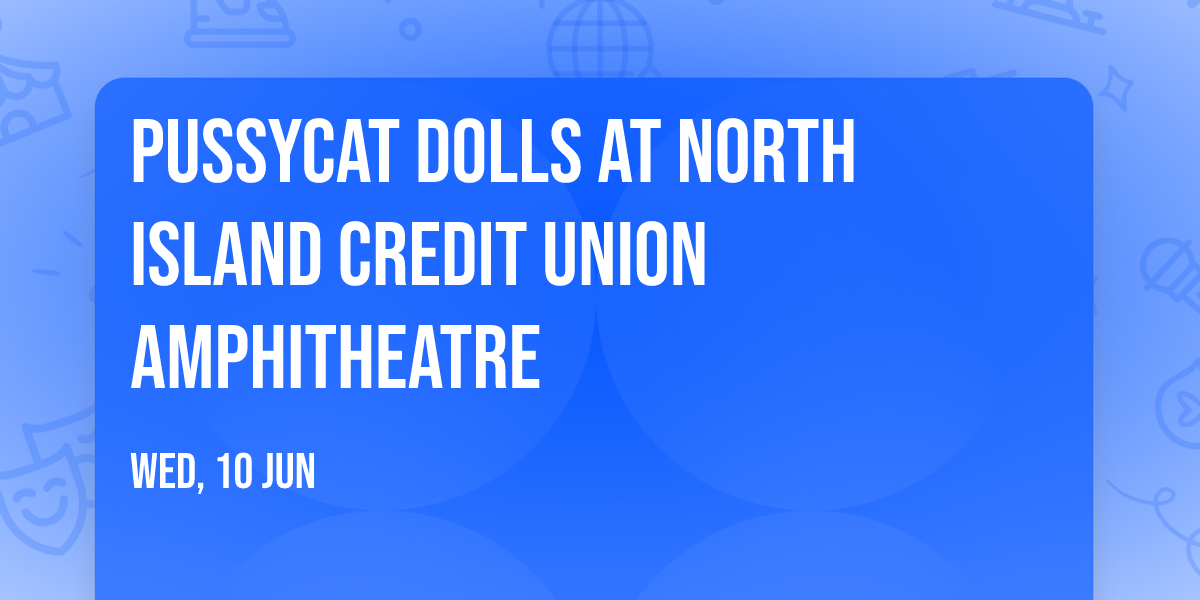 Pussycat Dolls at North Island Credit Union Amphitheatre